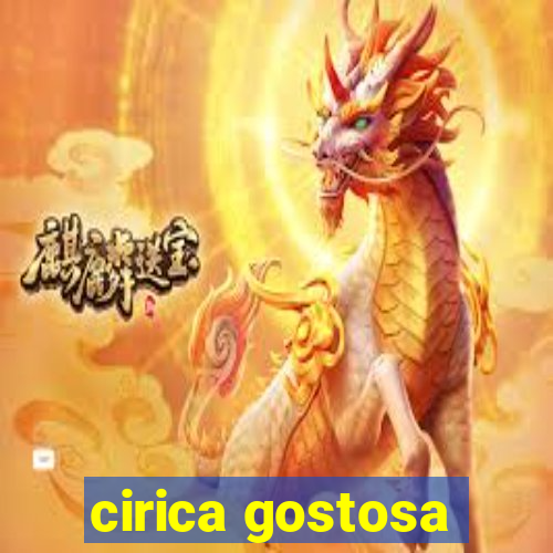 cirica gostosa